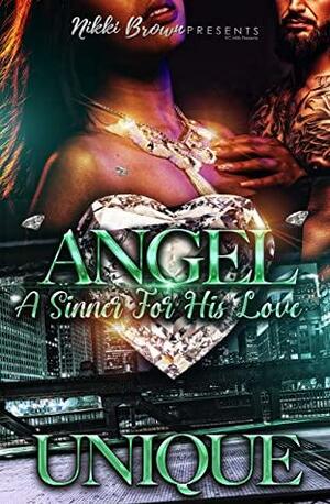 Angel : A Sinner for His Love by Unique .