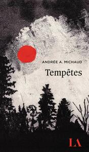 Tempêtes by Andrée A. Michaud