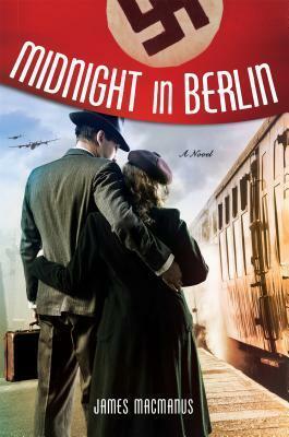 Midnight in Berlin by James MacManus