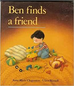 Ben Finds a Friend by Anne-Marie Chapouton