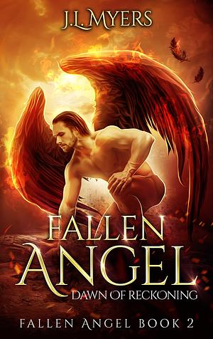 Fallen Angel 2 : Dawn of Reckoning by J.L. Myers, J.L. Myers