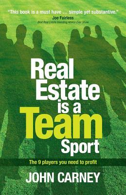 Real Estate is a Team Sport by John Carney