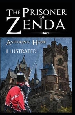 The Prisoner of Zenda Illustrated by Anthony Hope