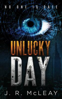 Unlucky Day by J. R. McLeay