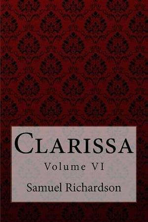 Clarissa Volume VI Samuel Richardson by Paula Benitez