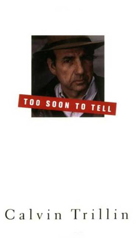 Too Soon To Tell by Calvin Trillin