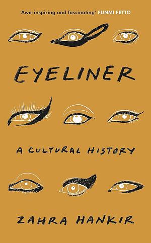 Eyeliner a cultural history  by Zahra Hankir