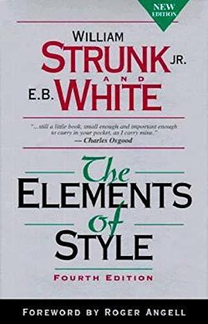 The Elements of Style 4th edition with revisions by William Strunk Jr., William Strunk Jr.