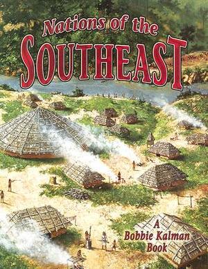 Nations of the Southeast by Molly Aloian, Bobbie Kalman