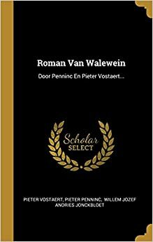 Walewein by Pieter Vostaert, J. Verbeek, P. Barendregt, N. Bloem, Penninc