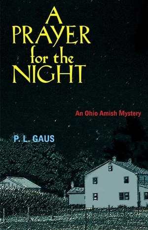 A Prayer for the Night by P.L. Gaus