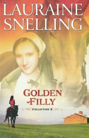 Golden Filly Collection Two by Lauraine Snelling