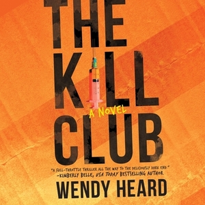 The Kill Club by Wendy Heard