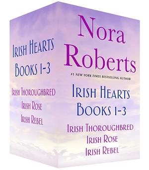 Irish Hearts, Books 1-3: Irish Thoroughbred, Irish Rose, Irish Rebel by Nora Roberts
