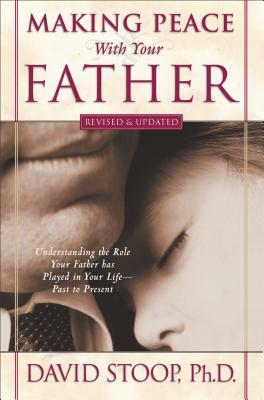 Making Peace with Your Father by David Stoop