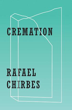 Cremation by Rafael Chirbes