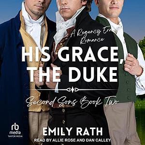 His Grace, The Duke by Emily Rath