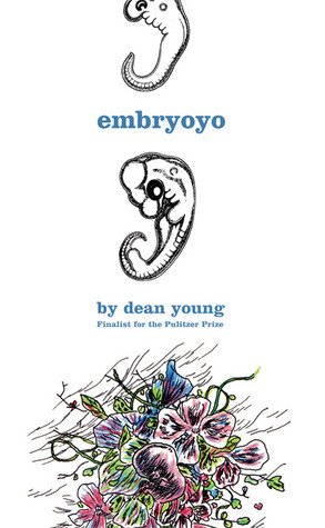 Embryoyo: New Poems by Dean Young