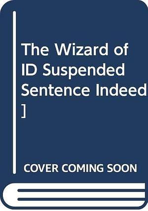 The Wizard of Id Suspended Sentence Indeed! by Brant Parker, Johnny Hart