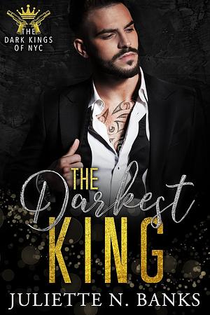 The Darkest King by Juliette N. Banks