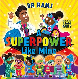 A Superpower Like Mine by Ranj, Ranj Singh