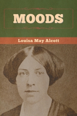 Moods by Louisa May Alcott