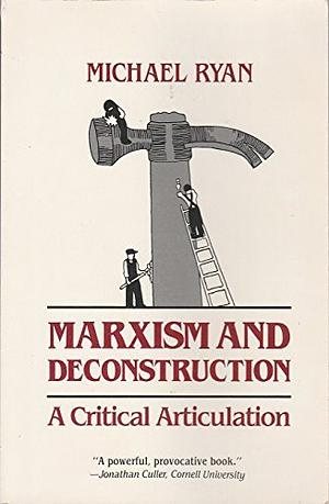 Marxism and Deconstruction: A Critical Articulation by Michael Ryan
