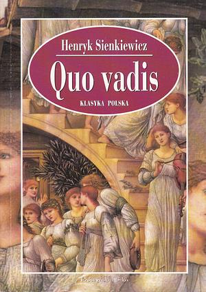 Quo Vadis by Henryk Sienkiewicz