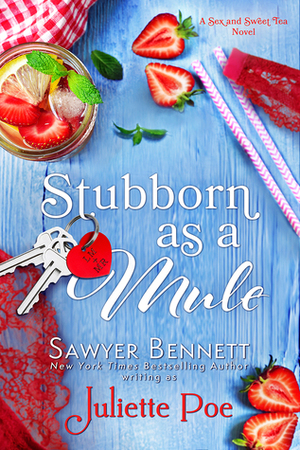 Stubborn as a Mule by Sawyer Bennett, Juliette Poe