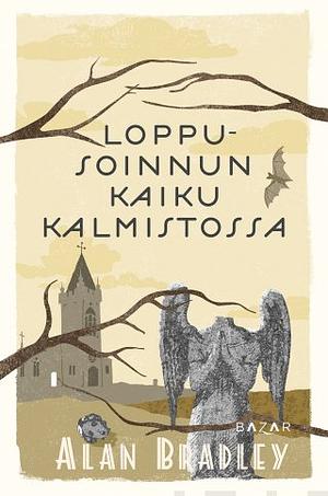 Loppusoinnun kaiku kalmistossa by Alan Bradley