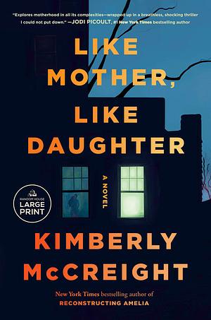 Like Mother, Like Daughter by Kimberly McCreight