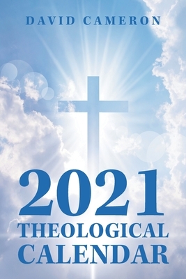 2021 Theological Calendar by David Cameron