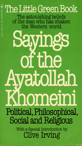 Sayings of the Ayatollah Khomeini: Political, Philosophical, Social, & Religious by سید روح الله موسوی خمینی