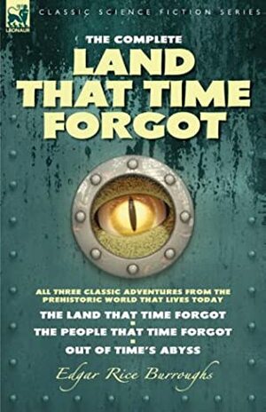The Complete Land that Time Forgot by Edgar Rice Burroughs