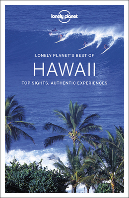 Lonely Planet Best of Hawaii by Adam Karlin, Lonely Planet, Kevin Raub