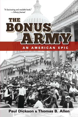 The Bonus Army: An American Epic by Paul Dickson, Thomas B. Allen