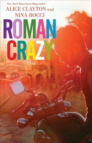 Roman Crazy by Alice Clayton, Nina Bocci