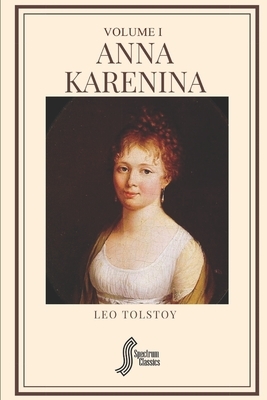 Anna Karenina (Volume I) by Spectrum Classics, Leo Tolstoy