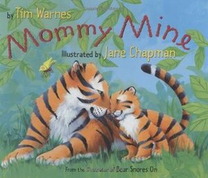 Mommy Mine by Jane Chapman, Tim Warnes