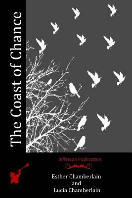 The Coast of Chance by Lucia Chamberlain, Esther Chamberlain