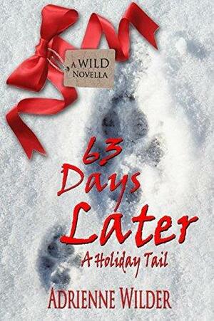 63 Days Later: A Holiday Tail by Adrienne Wilder