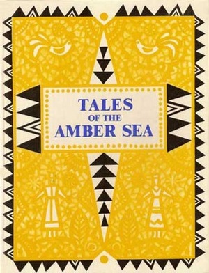 Tales Of The Amber Sea: Fairy Tales Of The Peoples Of Estonia, Latvia And Lithuania by Irina Zheleznova, Anatoly Belyukin