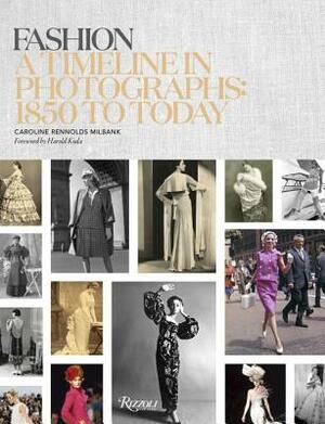 Fashion: A Timeline in Photographs: 1850 to Today by Caroline Rennolds Milbank