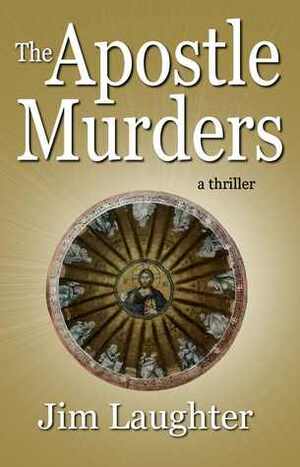 The Apostle Murders by Jim Laughter