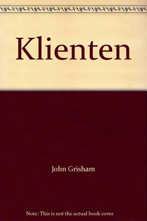 Klienten by John Grisham