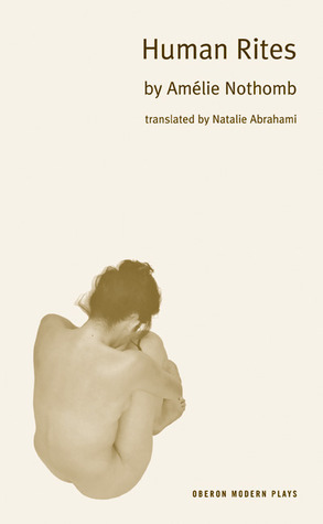 Human Rites by Amélie Nothomb, Natalie Abrahami