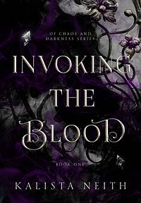 Invoking the Blood by Kalista Neith