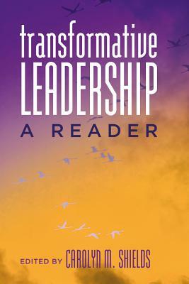 Transformative Leadership: A Reader by 