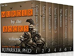 Murder By The Books Vol. 2 (Horrific True Stories) by R.J. Parker
