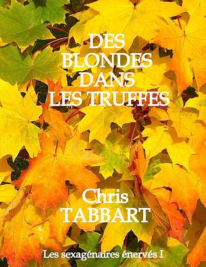 Des blondes dans les truffes by Chris Tabbart